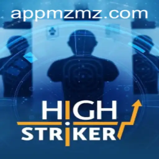 Explore the Thrills of HighStriker: The Ultimate Gaming Experience by MZMZ.COM