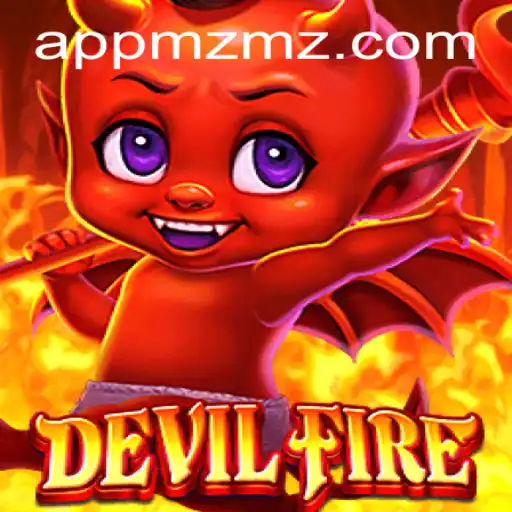 Exploring the Thrilling World of DevilFire