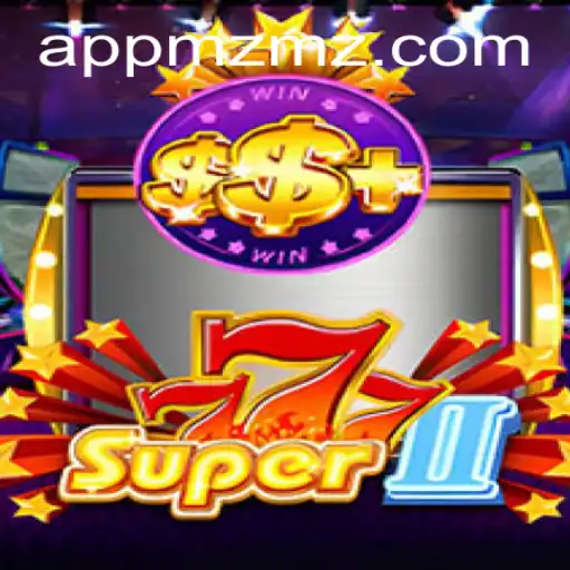 Exploring the Exciting World of Super777II at MZMZ.COM